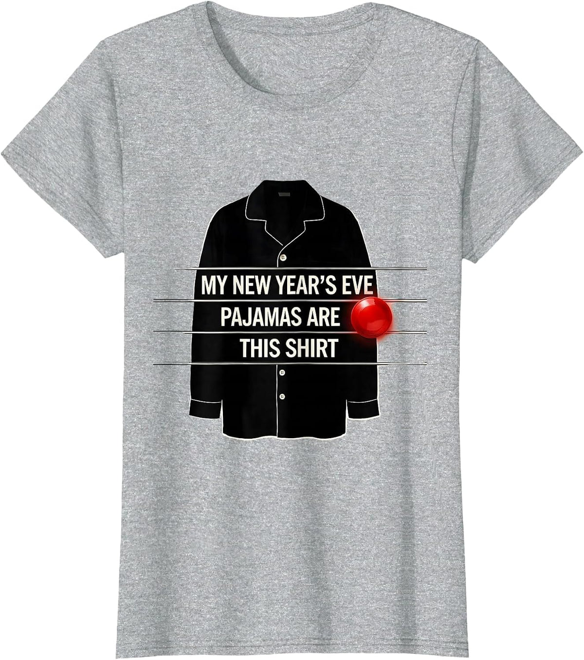 My New Year's Eve Pajamas Are This Shirt Funny T-Shirt - Heather Grey