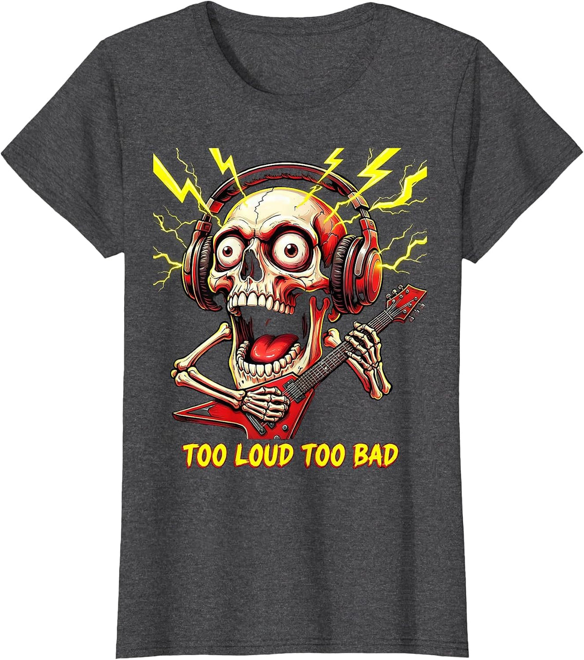 Women's Too Loud Too Bad Metal Band Graphic Design T-Shirt - Dark Heather Grey