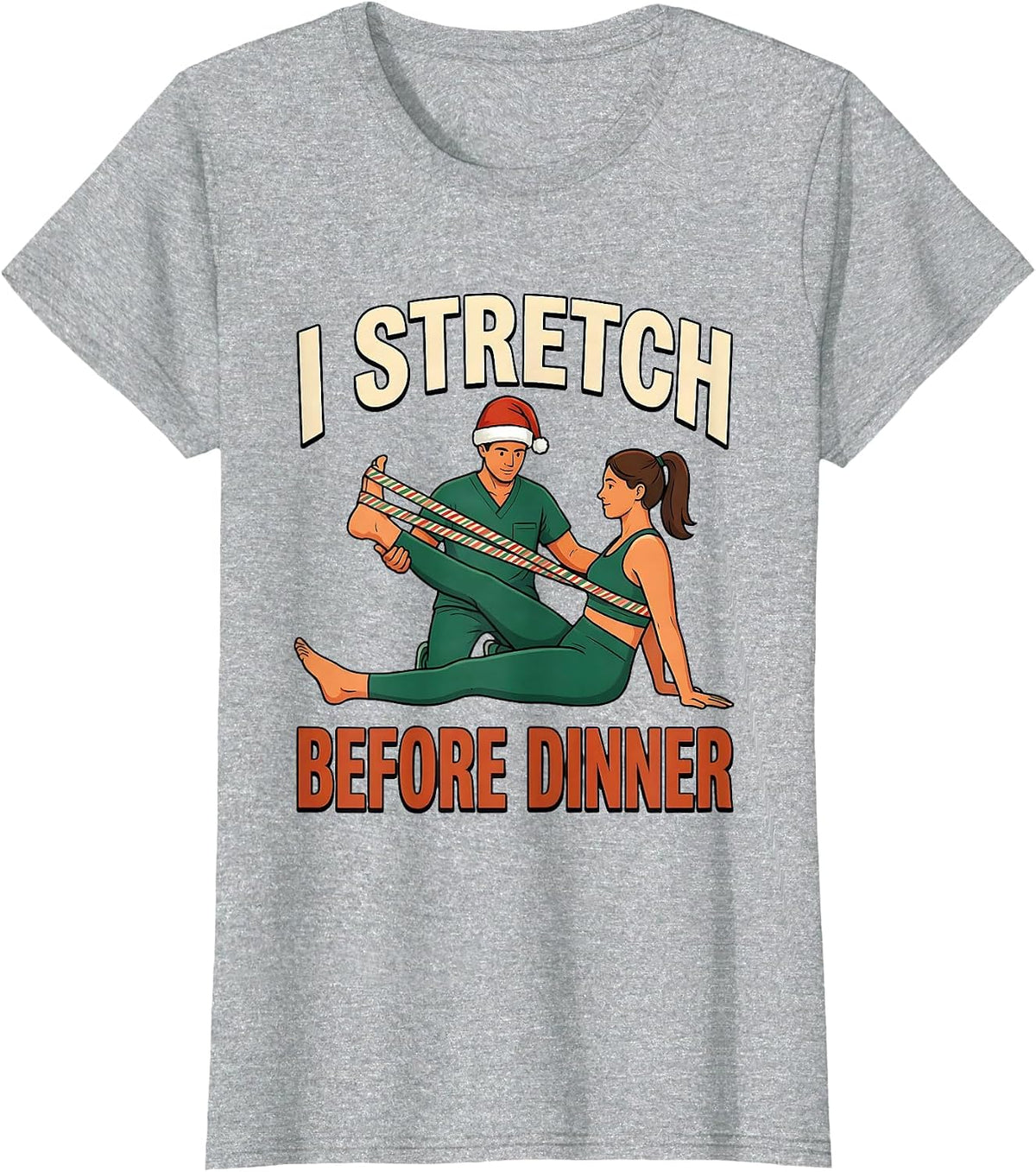 Women's I Stretch Before Dinner Funny Physical Therapy Christmas PT T-Shirt - Heather Grey
