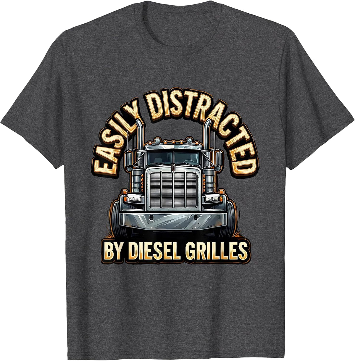 Easily Distracted By Diesel Grilles Funny Trucker Diesel T-Shirt - Dark Heather Grey
