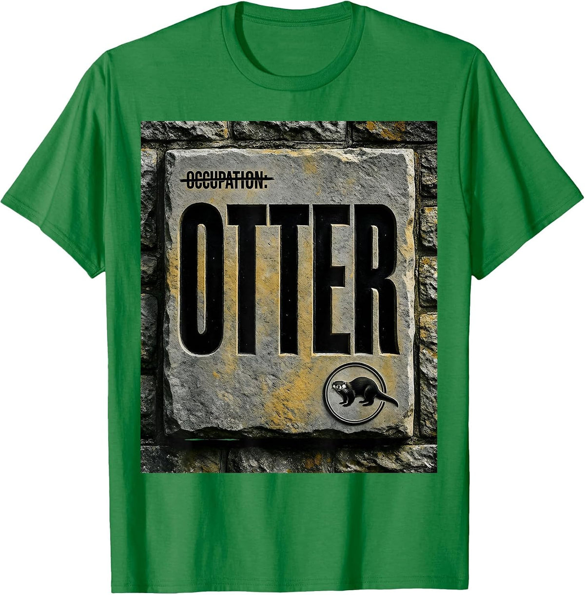Men's Occupation Otter Always Be Yourself Unless You Can T-Shirt - Kelly Green