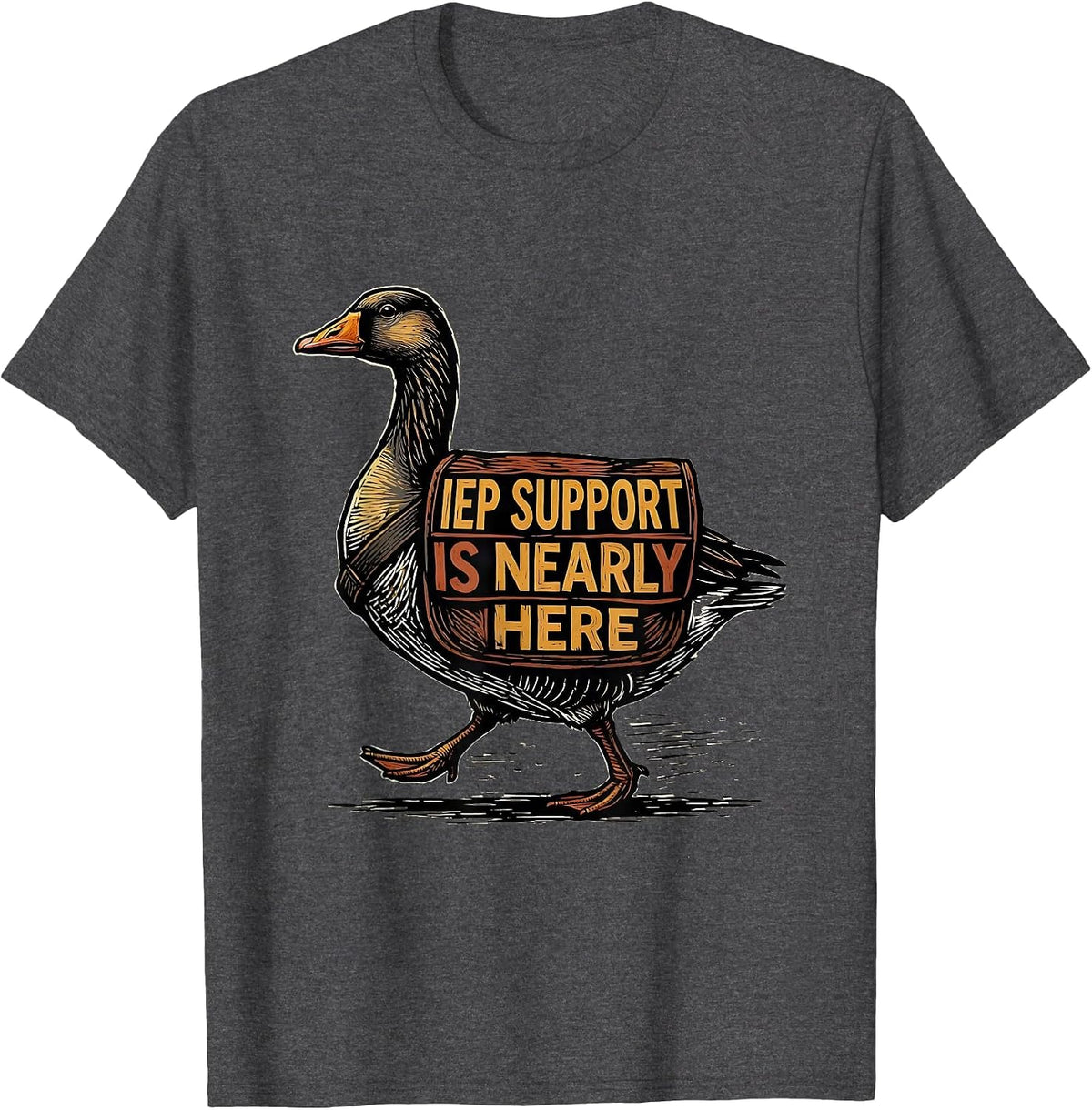 IEP Support Is Nearly Here Funny Special Education Teacher T-Shirt - Dark Heather Grey