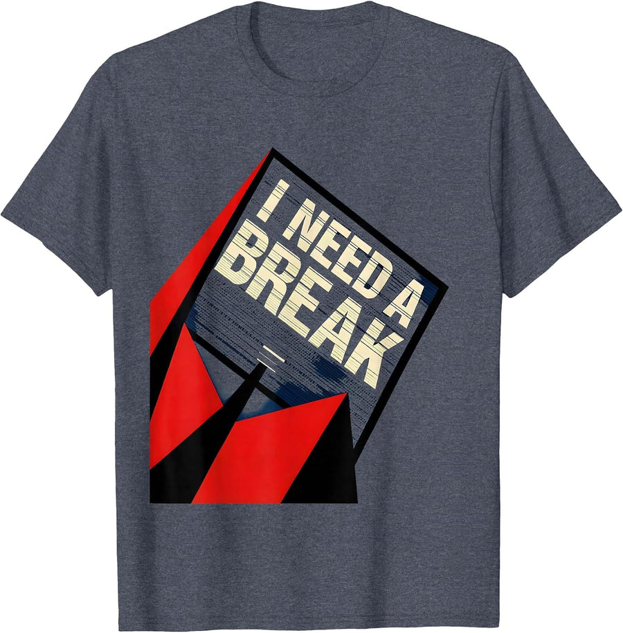 I Need A Break Funny Musician Gift Music Lover Humor T-Shirt - Heather Blue