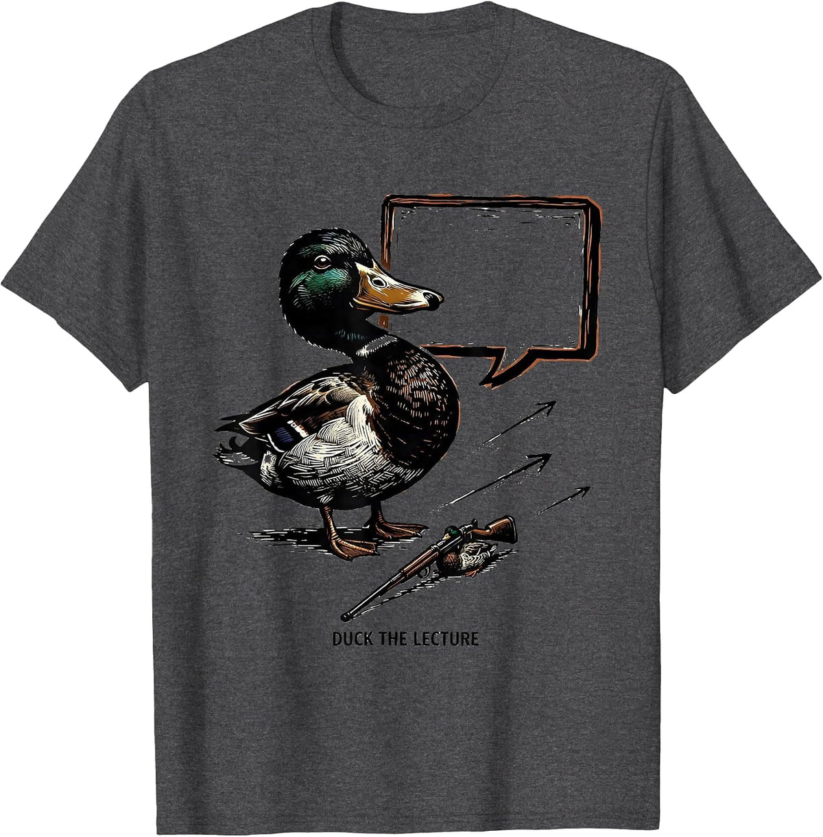 Men's Duck The Lecture Funny Duck Hunter Hunting Humor Gift T-Shirt - Dark Heather Grey