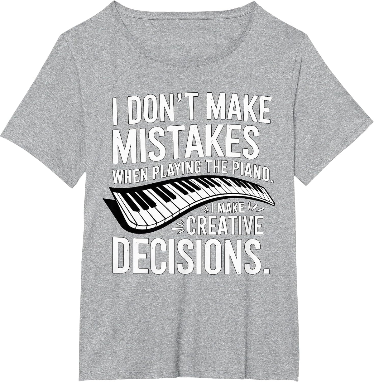 I Don't Make Mistakes Piano Player Keyboard T-Shirt - Heather Grey