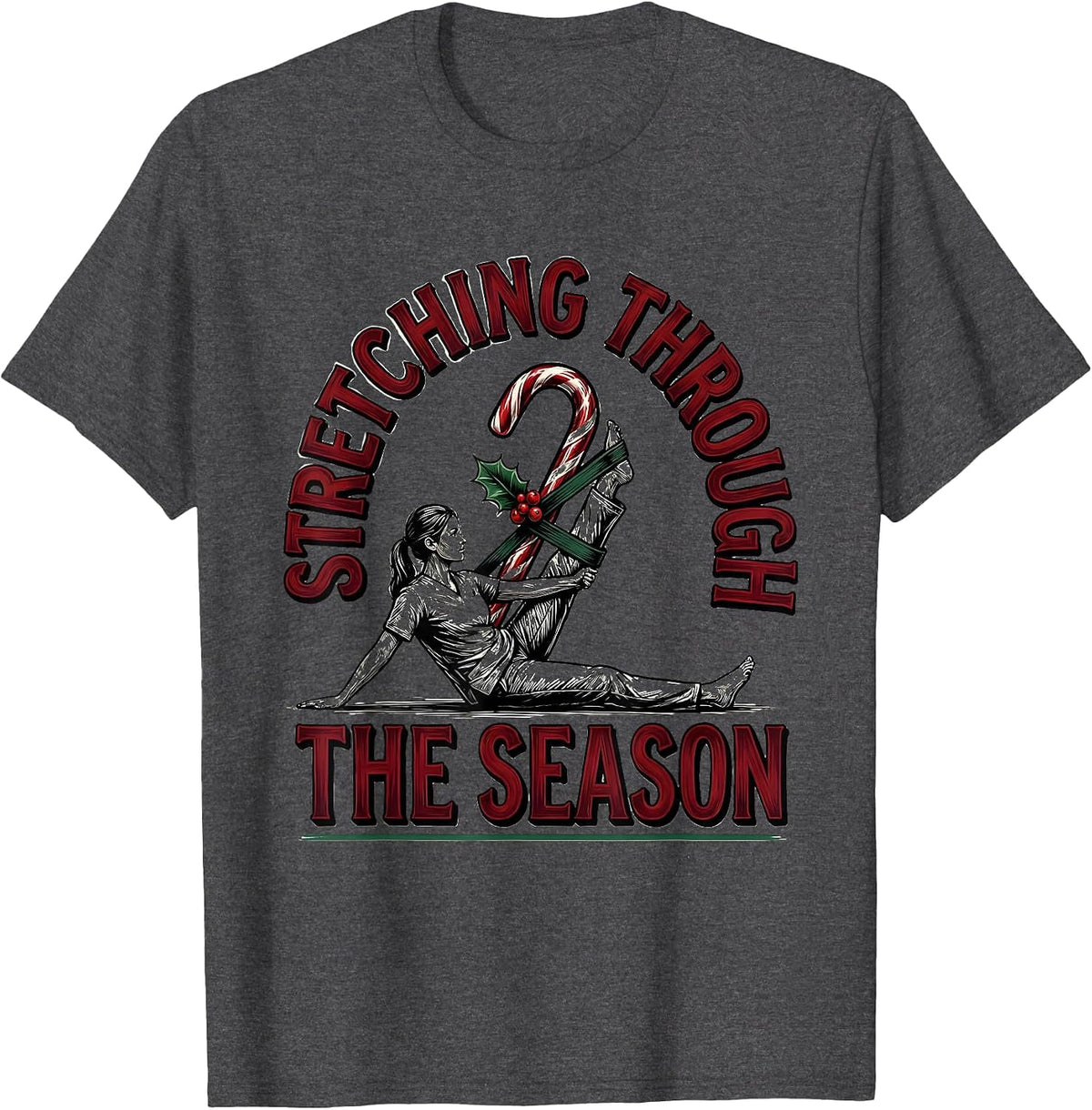 Stretching Through The Season Funny Physical Therapy T-Shirt - Dark Heather Grey