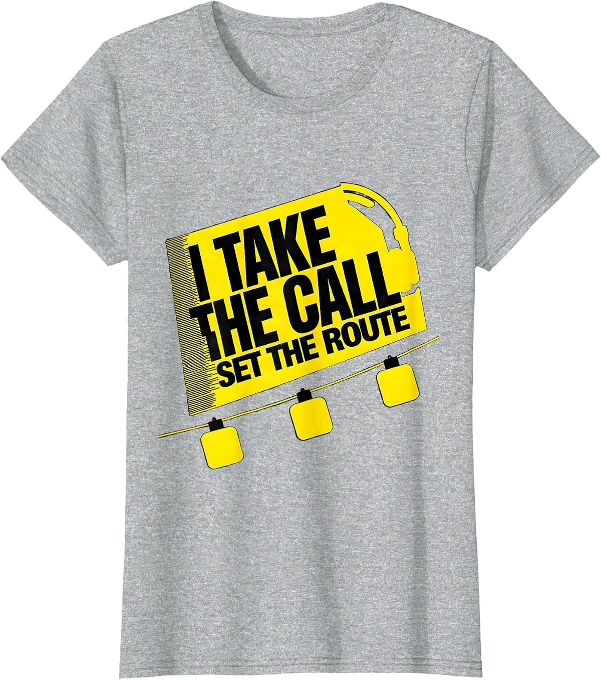 I Take The Call, Set The Route Funny 911 Dispatcher T-Shirt - Heather Grey