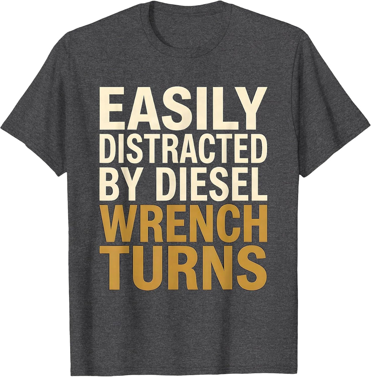 Easily Distracted By Diesel Wrench Turns Funny Trucker T-Shirt - Dark Heather Grey