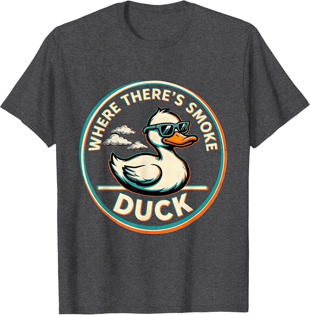 Where There's Smoke, Duck Funny Duck Sunglasses Humor T-Shirt - Dark Heather Grey