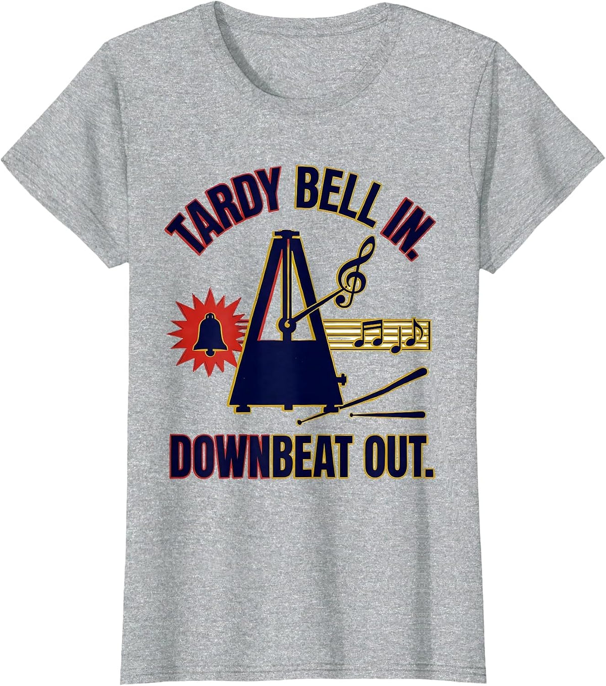 Women's Tardy Bell In Downbeat Out Funny Music Teacher Gift T-Shirt - Heather Grey