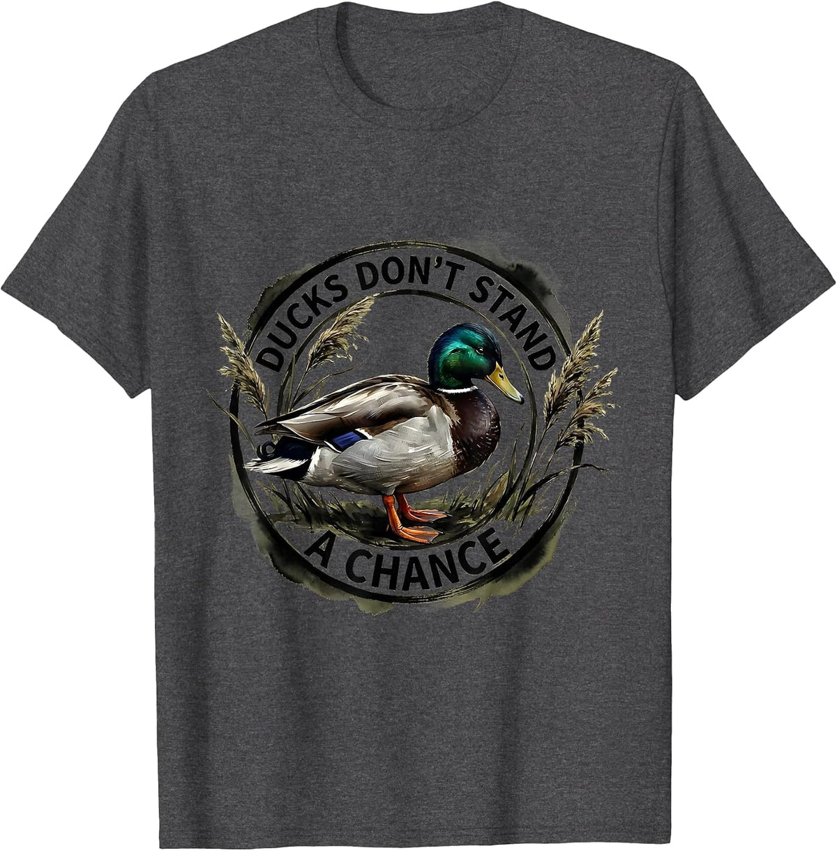 Duck Camo Hunting Design Ducks Don't Stand A Chance T-Shirt - Dark Heather Grey