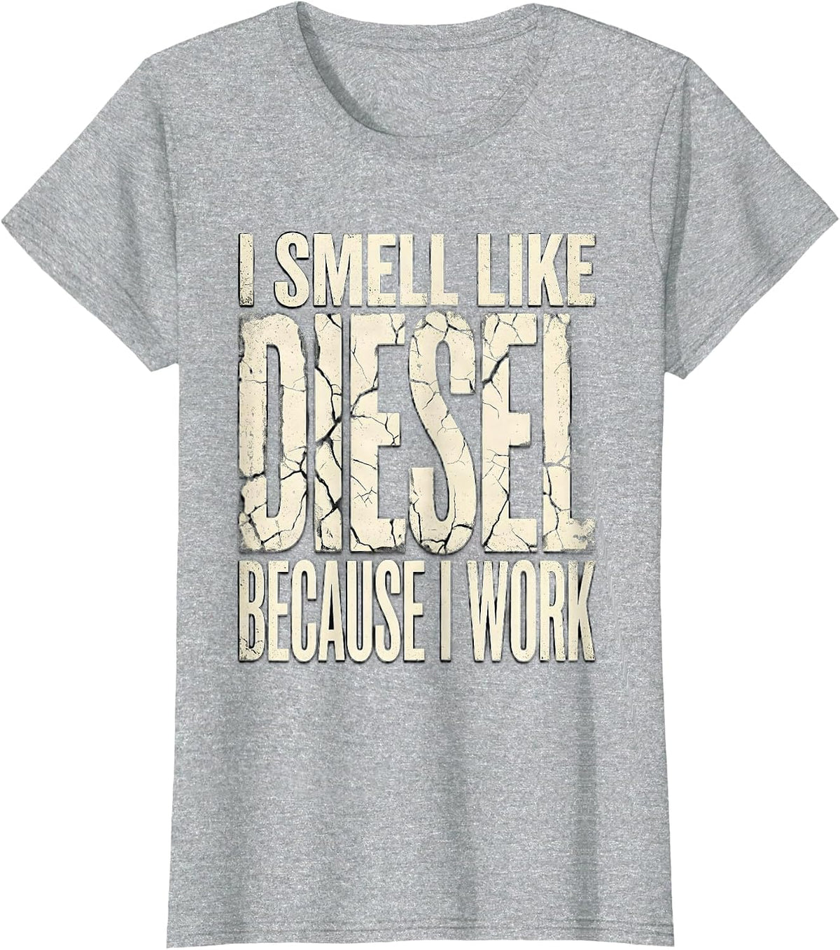 Women's I Smell Like Diesel Because I Work Funny Diesel Mechanic T-Shirt - Heather Grey