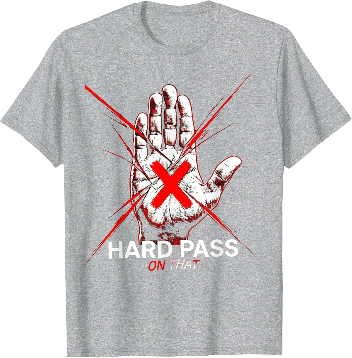 Men's Hard Pass On That Sarcastic Humor Design T-Shirt - Heather Grey
