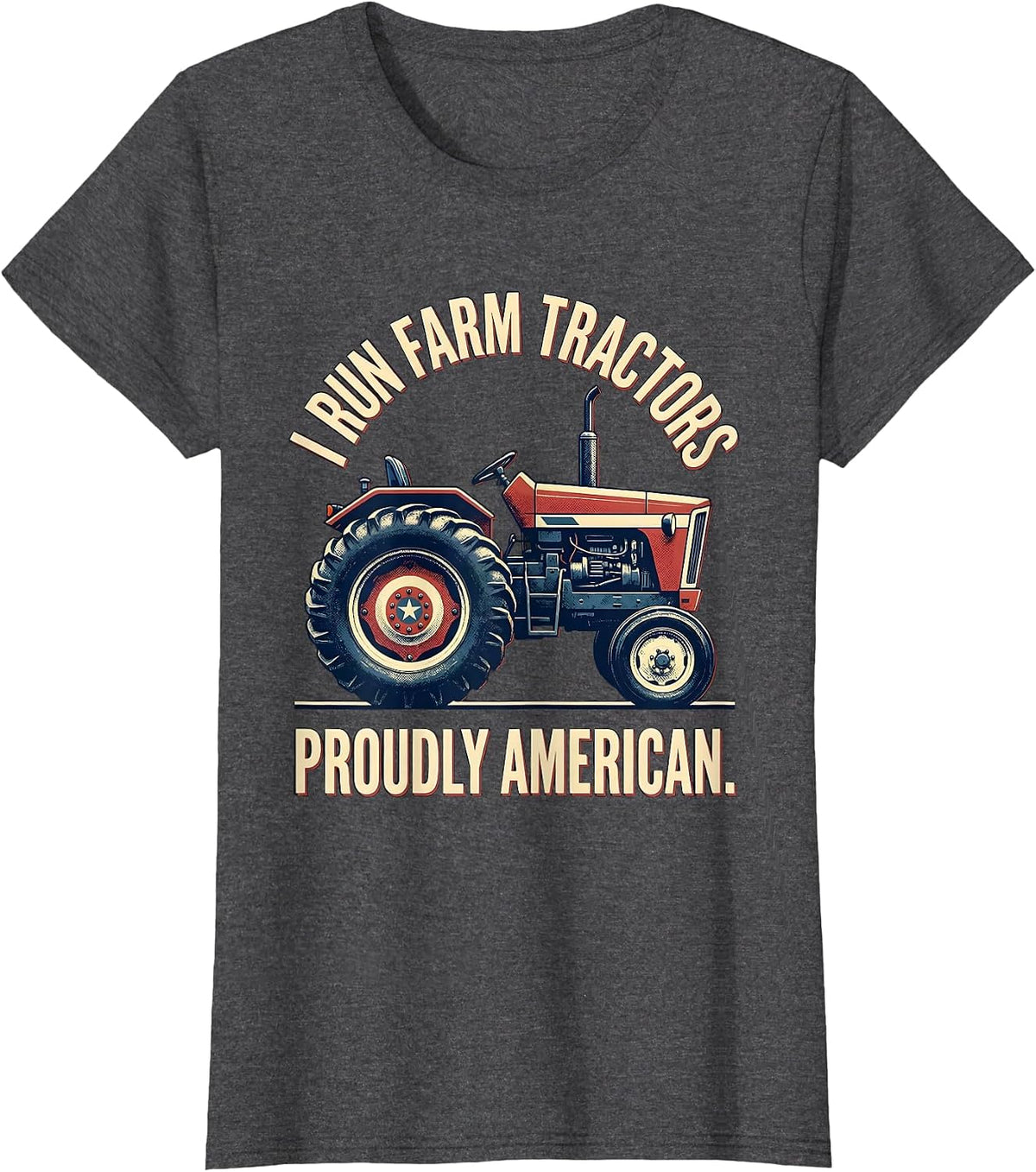 Women's I Run Farm Tractors, Proudly American Funny Farmer Tractor T-Shirt - Dark Heather Grey