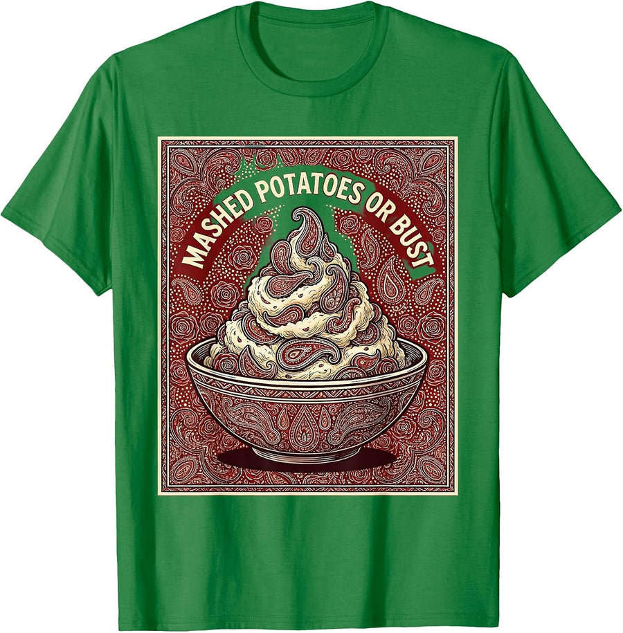 Men's Mashed Potatoes Or Bust Thanksgiving Dry Humor T-Shirt - Kelly Green