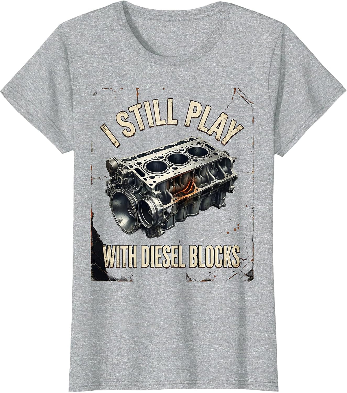 I Still Play With Diesel Blocks Funny Mechanic Auto T-Shirt - Heather Grey