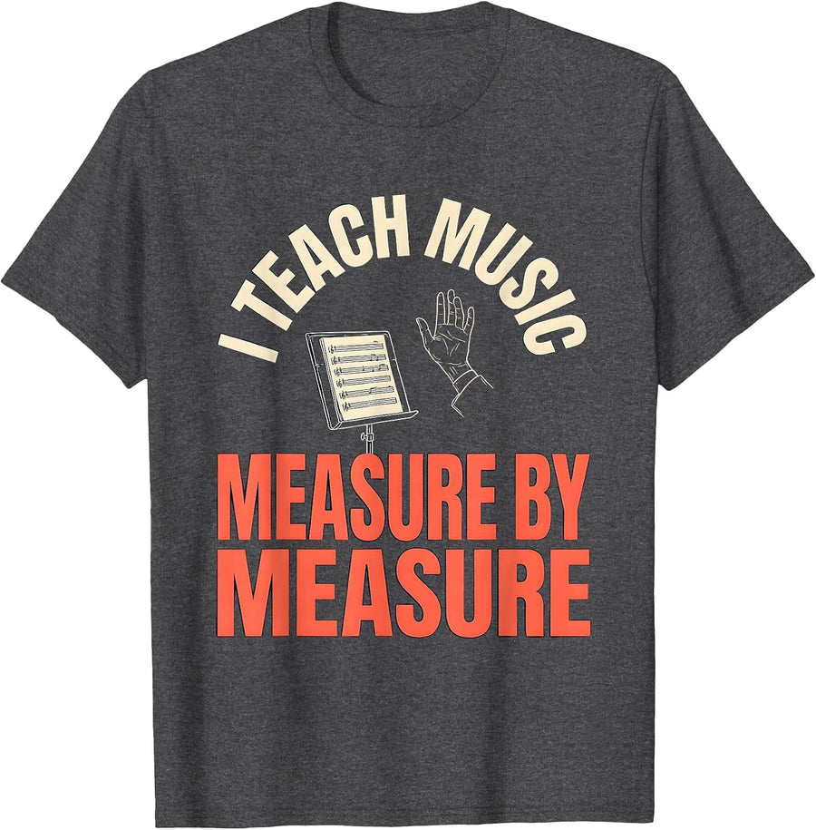 Men's I Teach Music Measure By Measure Funny Music Teacher Humor T-Shirt - Dark Heather Grey