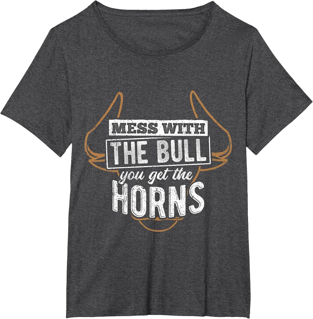 Mess with The Bull You get The Horns - Bullfighter Longhorn T-Shirt - Dark Heather Grey