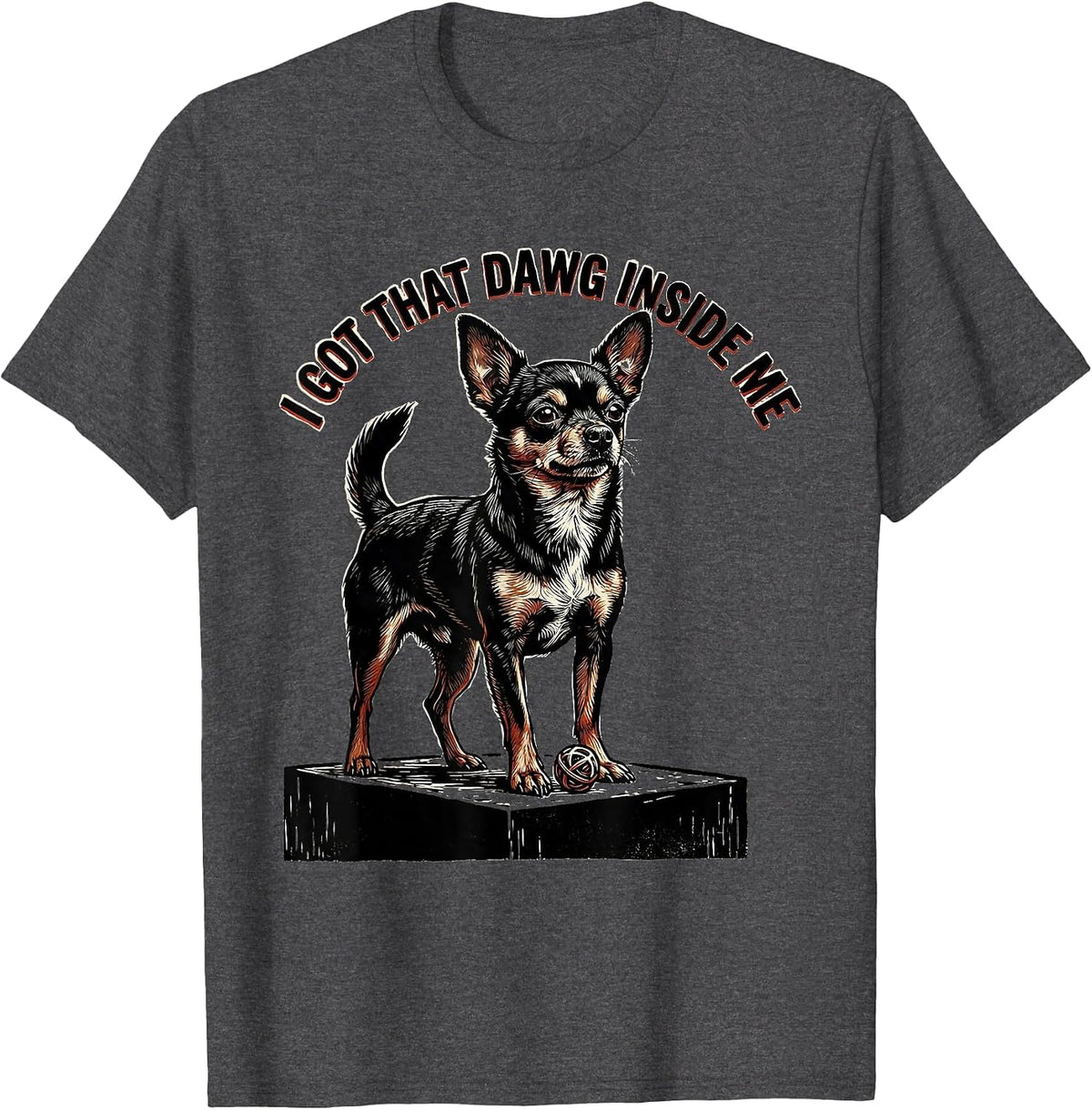 Men's I Got That Dawg Inside Me Funny Chihuahua Meme Dog Lover T-Shirt - Dark Heather Grey