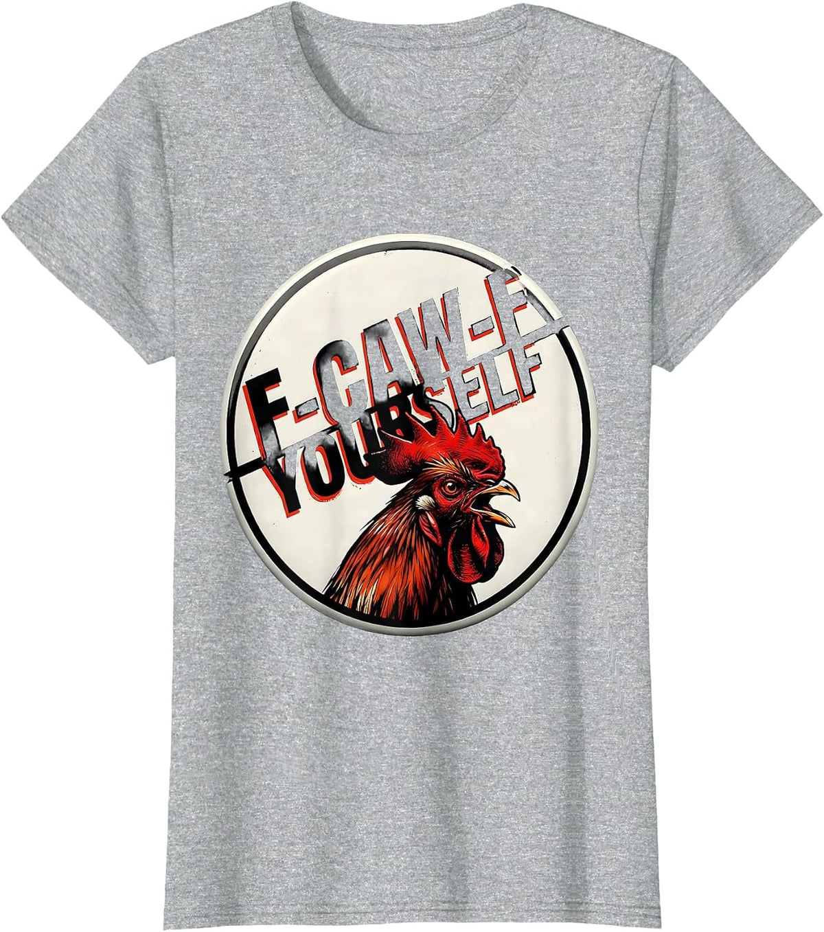 F-Caw-F Yourself Funny Rooster Chicken Pun Humor Meme T-Shirt - Heather Grey
