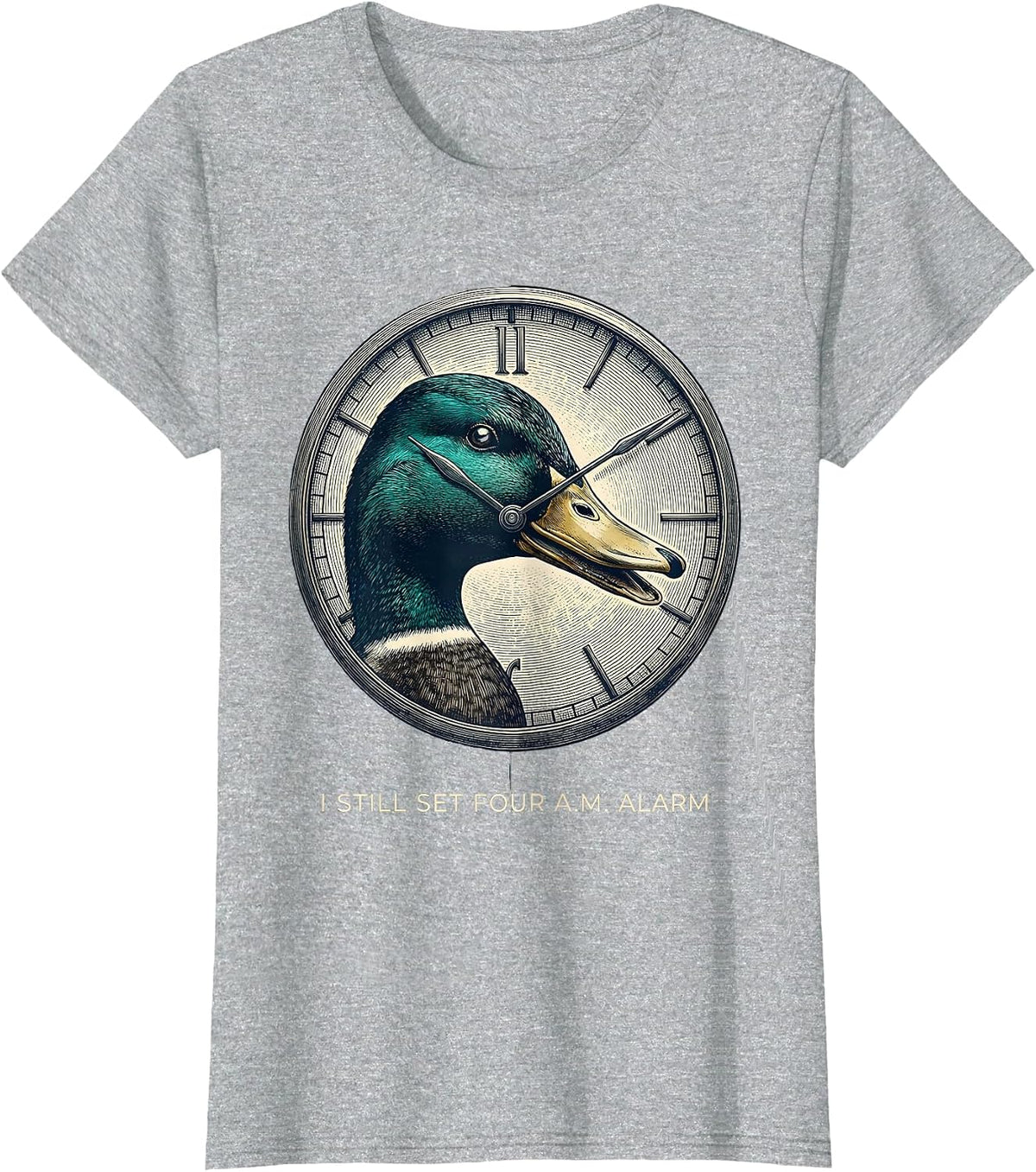 I STILL SET FOUR A.M. ALARM Funny Hunter Waterfowl Retriever T-Shirt - Heather Grey
