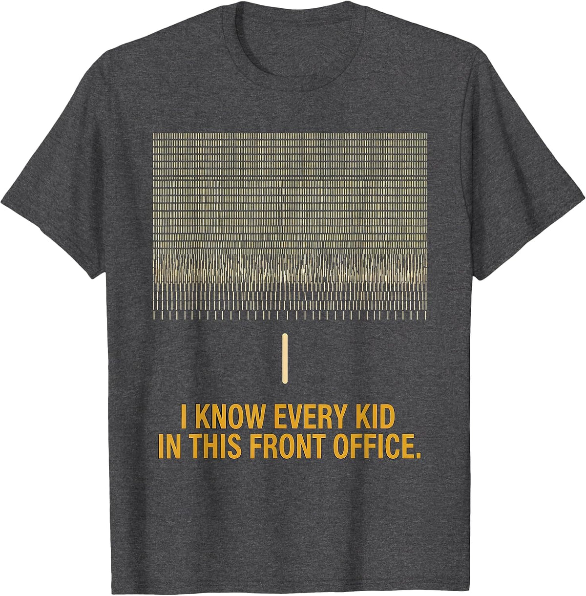 I Know Every Kid In This Front Office Specials Teacher Crew T-Shirt - Dark Heather Grey