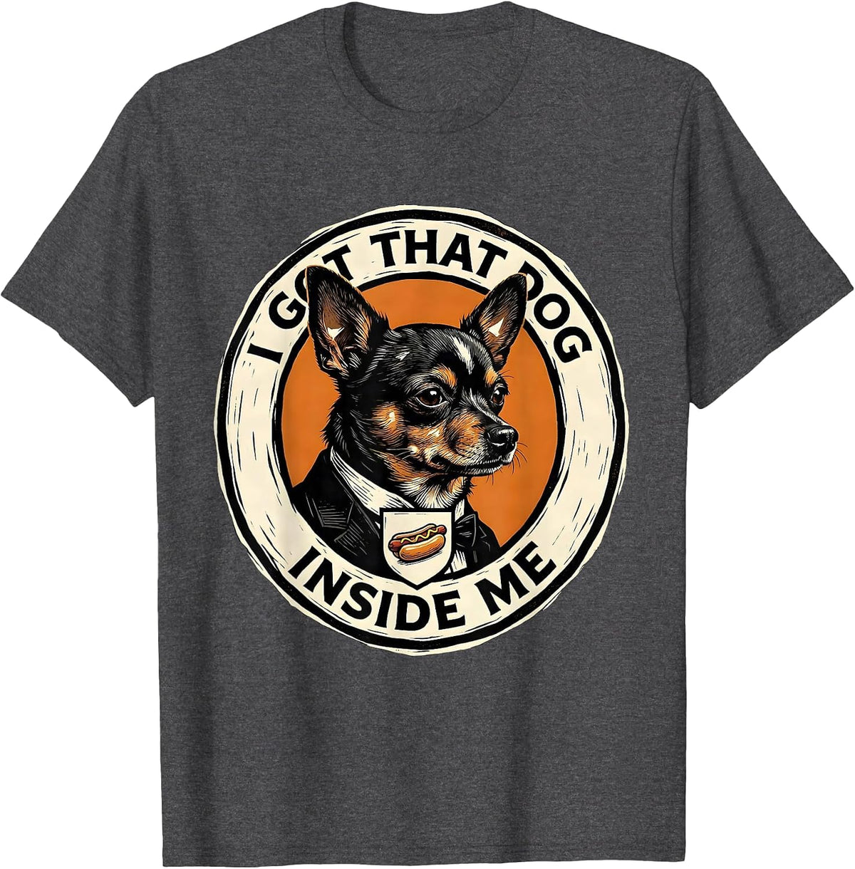 Men's I Got That Dog Inside Me Funny Chihuahua Hot Dog Meme T-Shirt - Dark Heather Grey