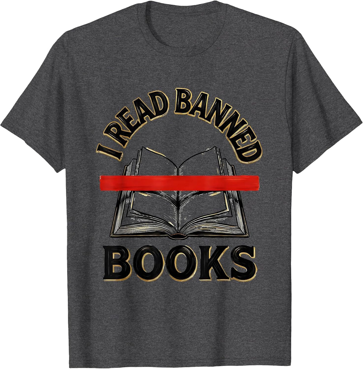 Men's I Read Banned Books Book Lover Librarian Teacher T-Shirt - Dark Heather Grey