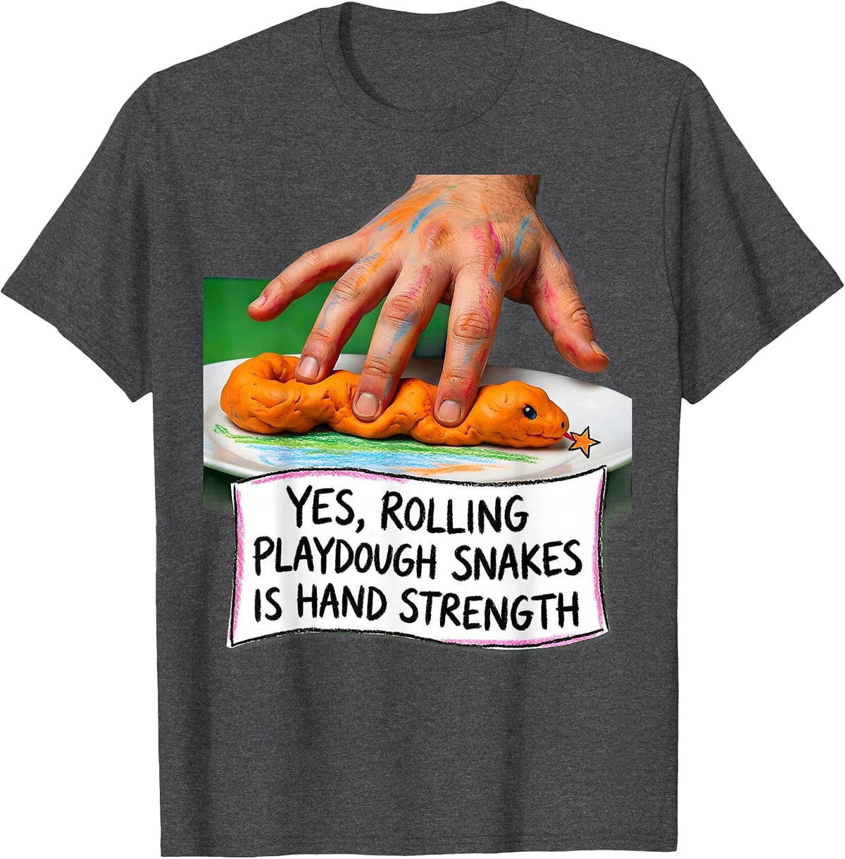 Men's Yes, Rolling Playdough Snakes Is Hand Strength Occupational T-Shirt - Dark Heather Grey