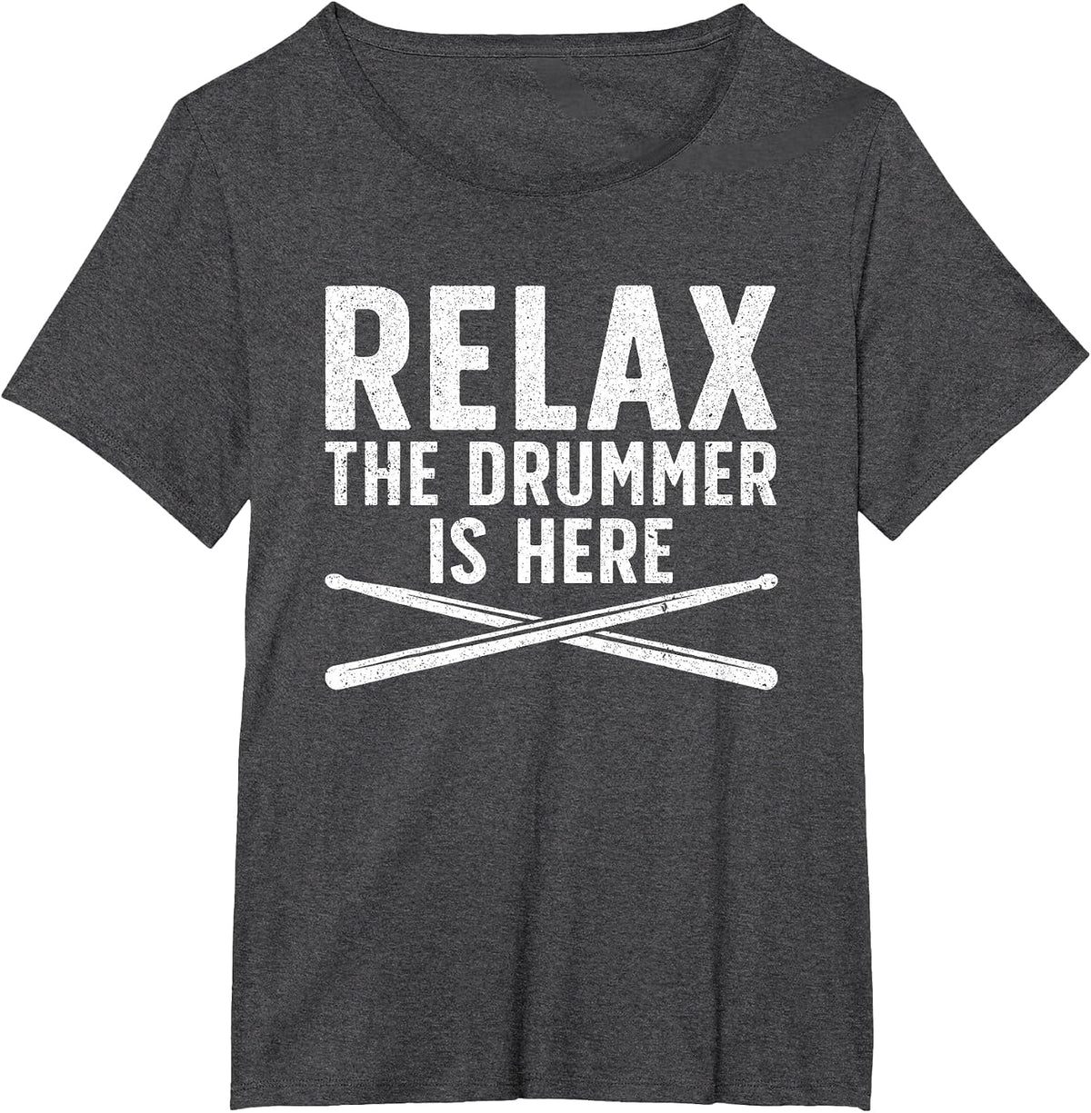 Relax The Drummer is Here Drum Musician T-Shirt - Dark Heather Grey