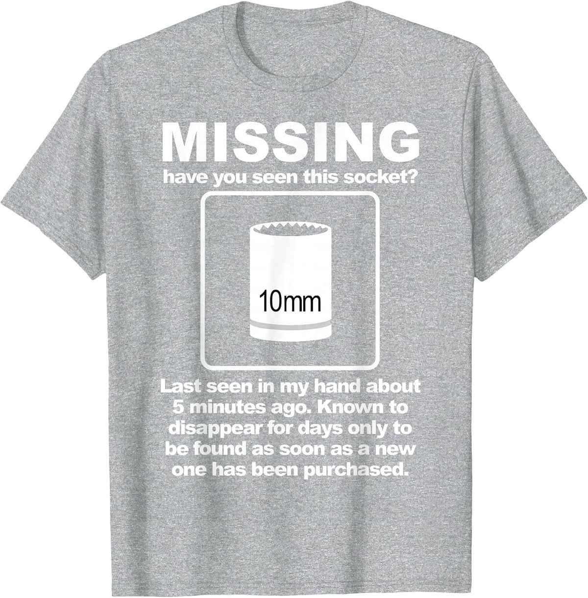 Missing Have You Seen This Socket 10mm T-Shirt - Heather Grey