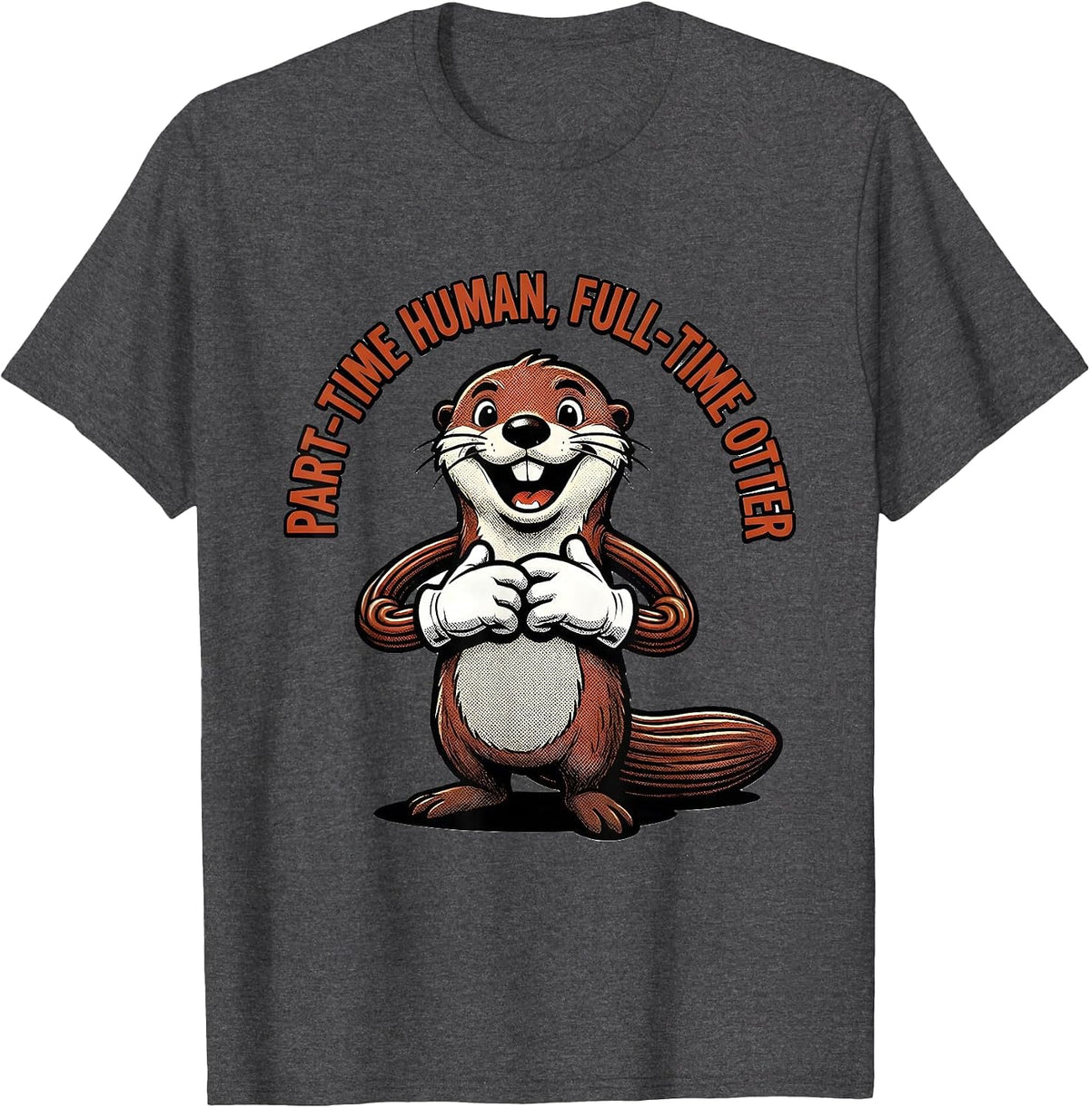 Part-Time Human, Full-Time Otter Funny Otter Lover Retro T-Shirt - Dark Heather Grey