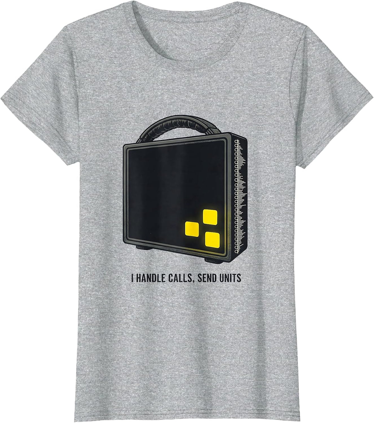 Women's I Handle Calls, Send Units Funny 911 Dispatcher Christmas T-Shirt - Heather Grey