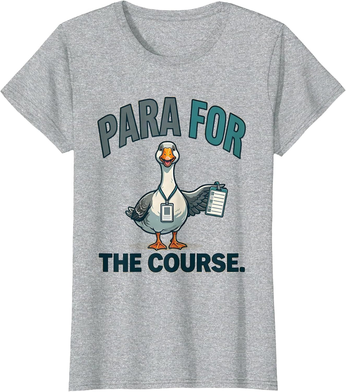 Women's Para For The Course Funny Paraprofessional Goose SPED T-Shirt - Heather Grey