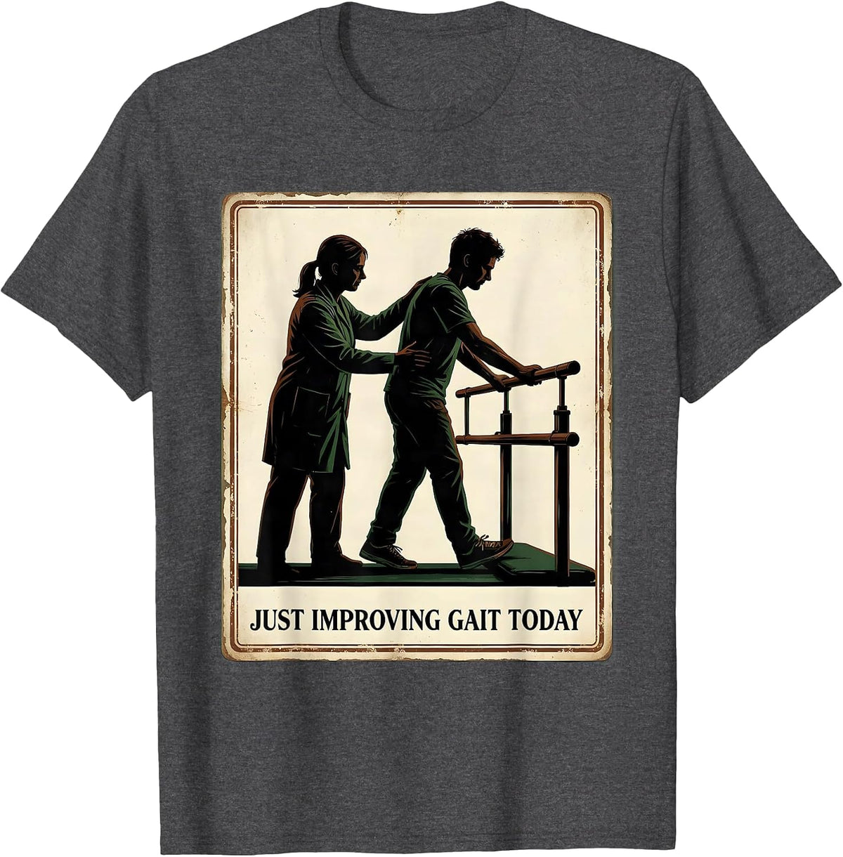 Just Improving Gait Today Vintage Funny Physical Therapist T-Shirt - Dark Heather Grey