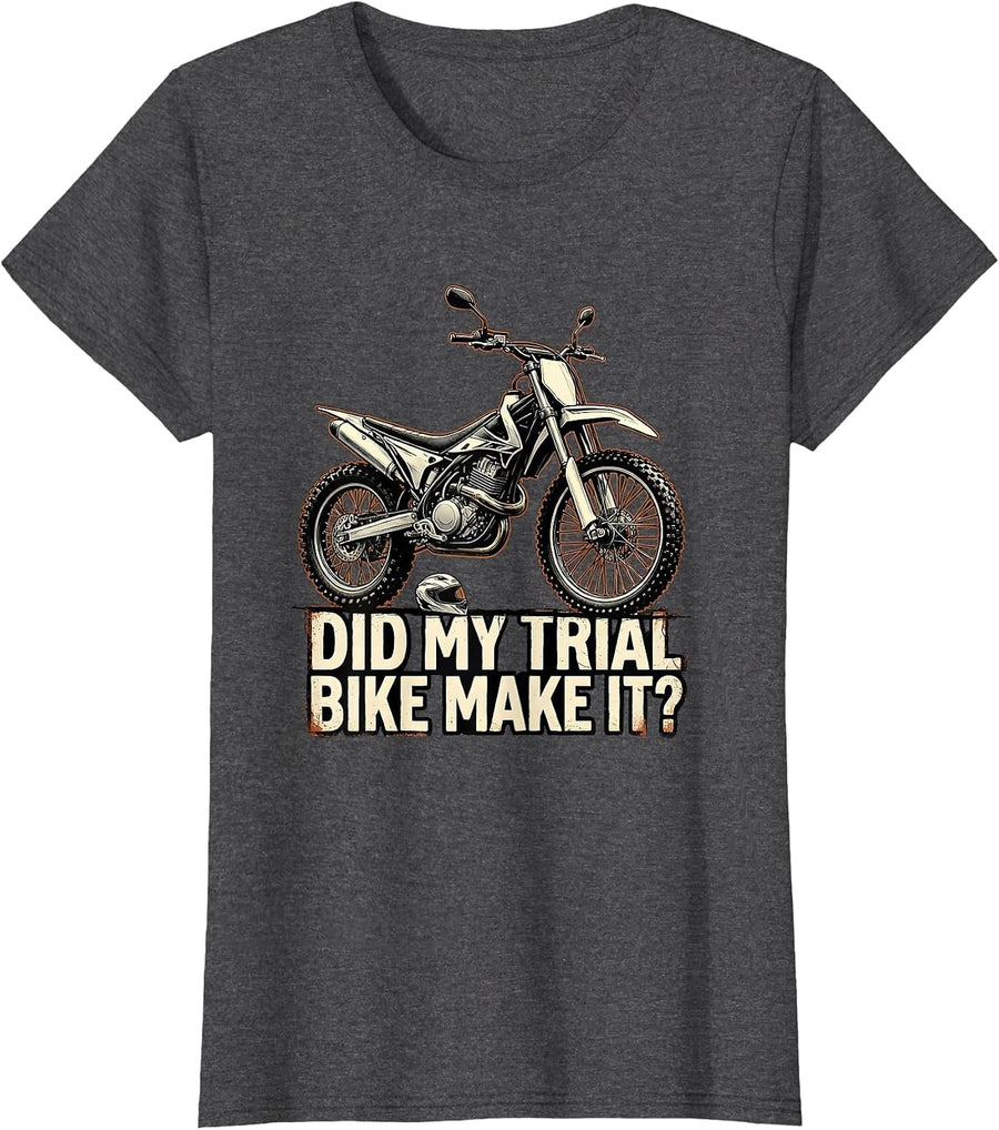 Women's Did My Trial Bike Make It? Funny Trials Bike Biker Gift T-Shirt - Dark Heather Grey