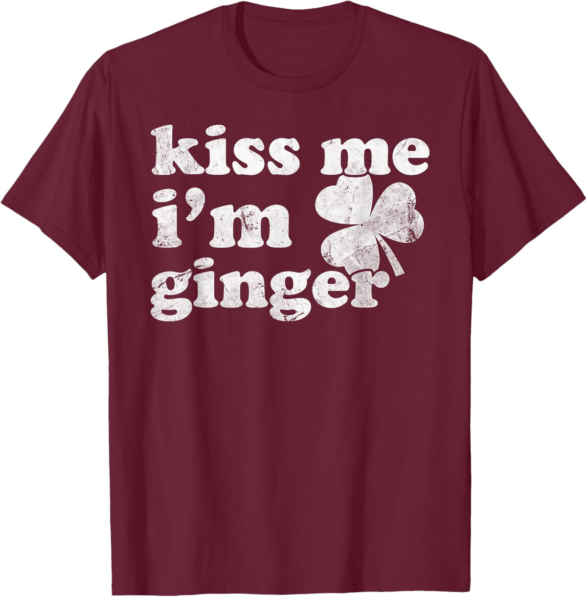 Shamrock Leaf Irish Kiss Me I'm Ginger St. Patrick's Day T-Shirt - Burgundy