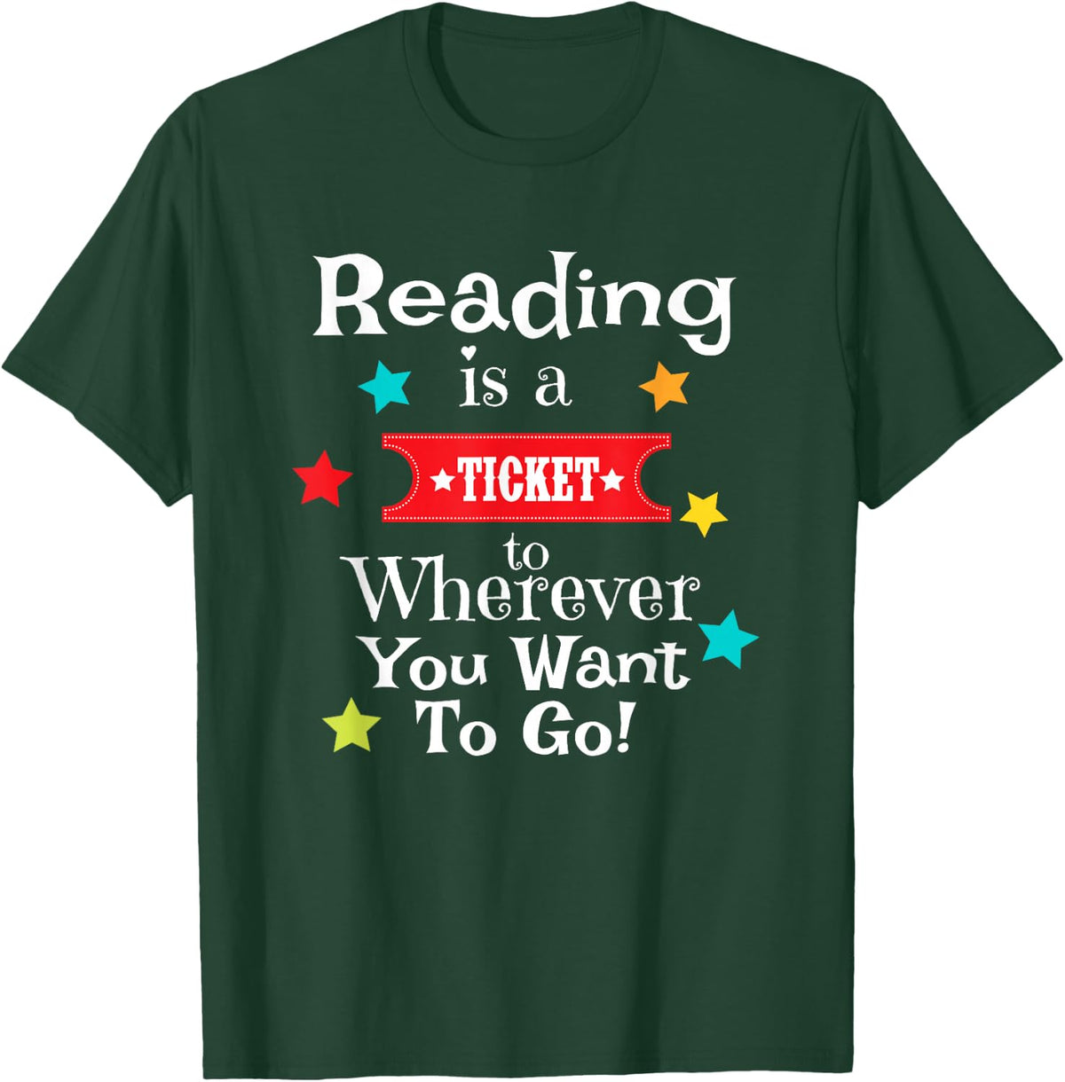 Reading Is A Ticket To Wherever Book Lover Tees T Shirts Fun Reading Quote Gift - Dark Green