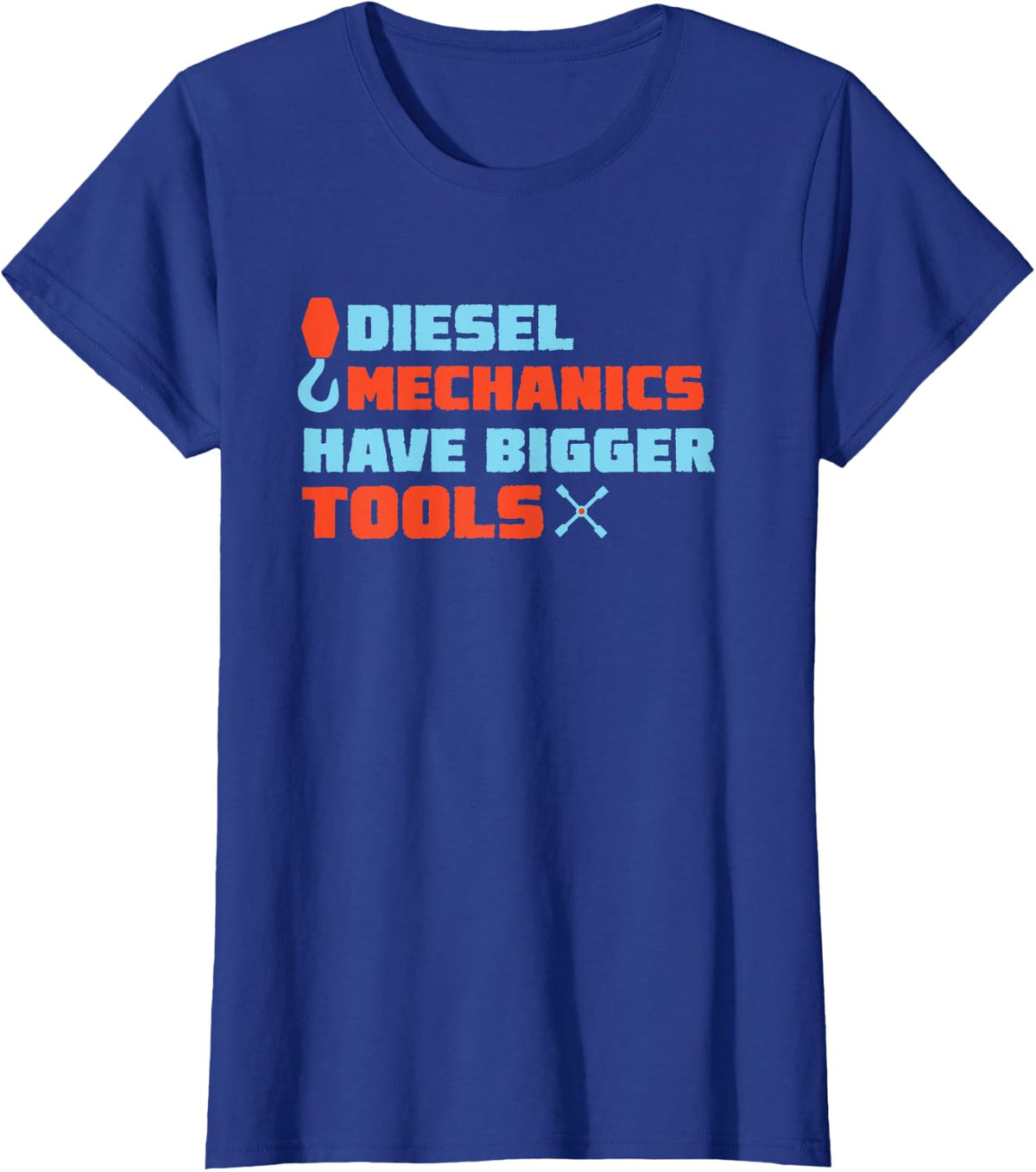 Diesel Mechanics Have Bigger Tools T-Shirt - Royal Blue