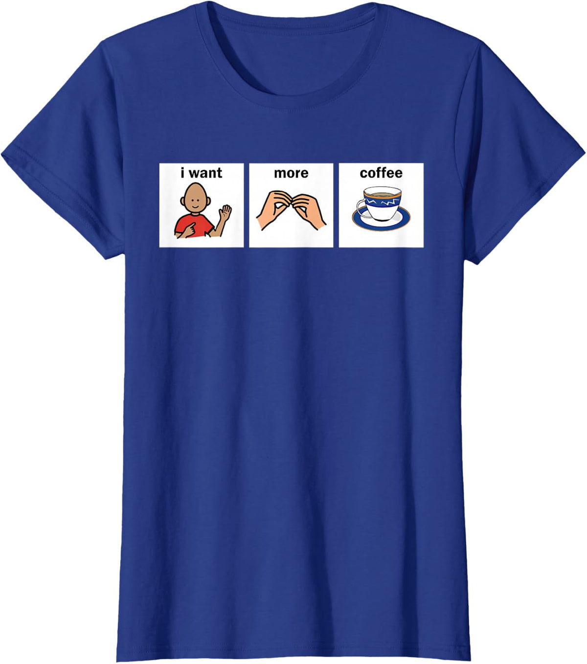 slp aac i want more coffee apparel speech language pathologi T-Shirt - Royal Blue