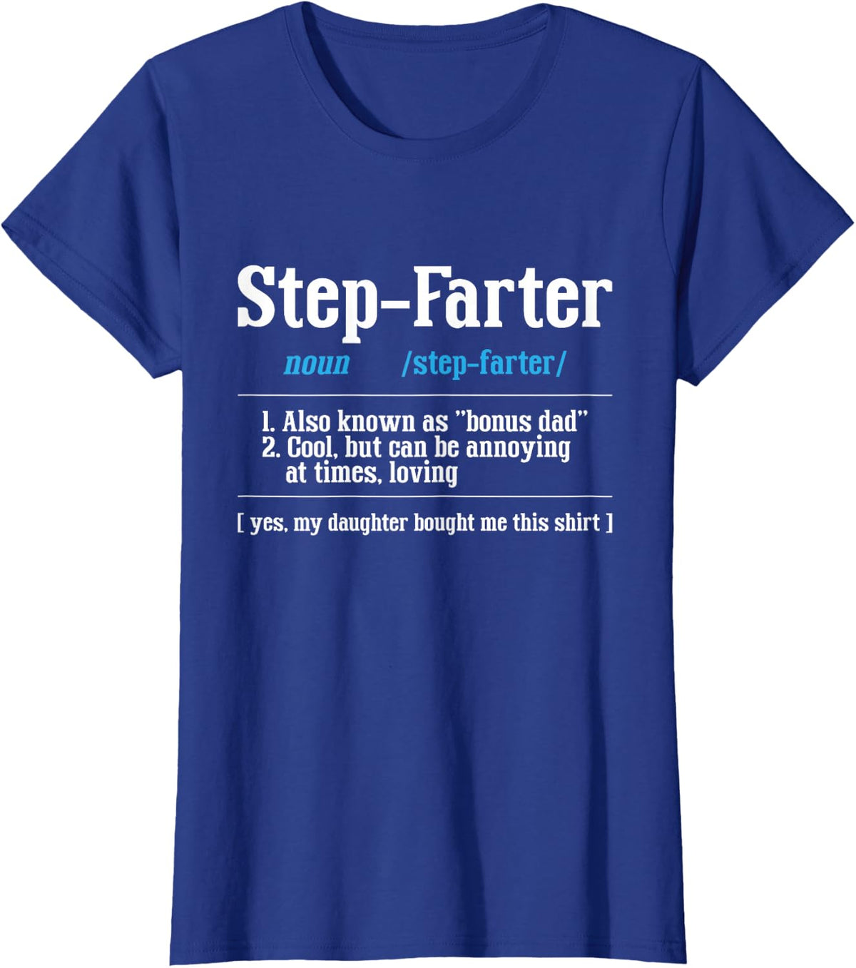 Stepfarter - Funny Bonus Dad Stepdad Stepfather Son Daughter T-Shirt - Royal Blue