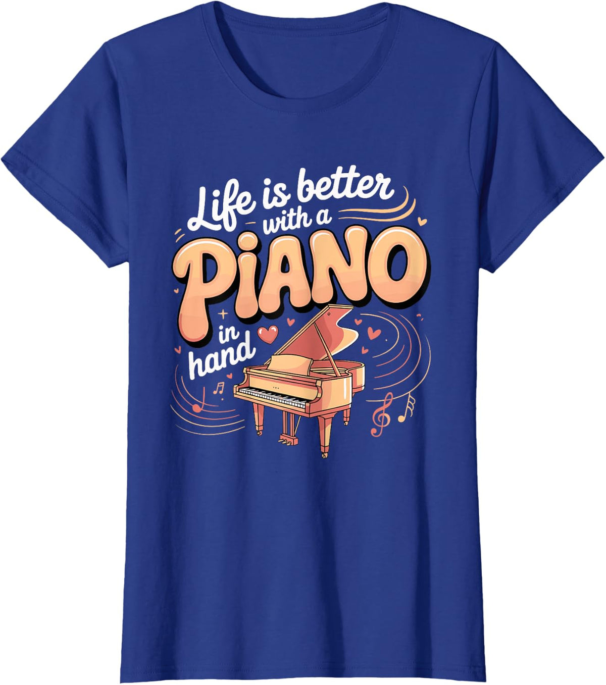 Life is Better with a Piano in Hand Pianist Music T-Shirt - Royal Blue
