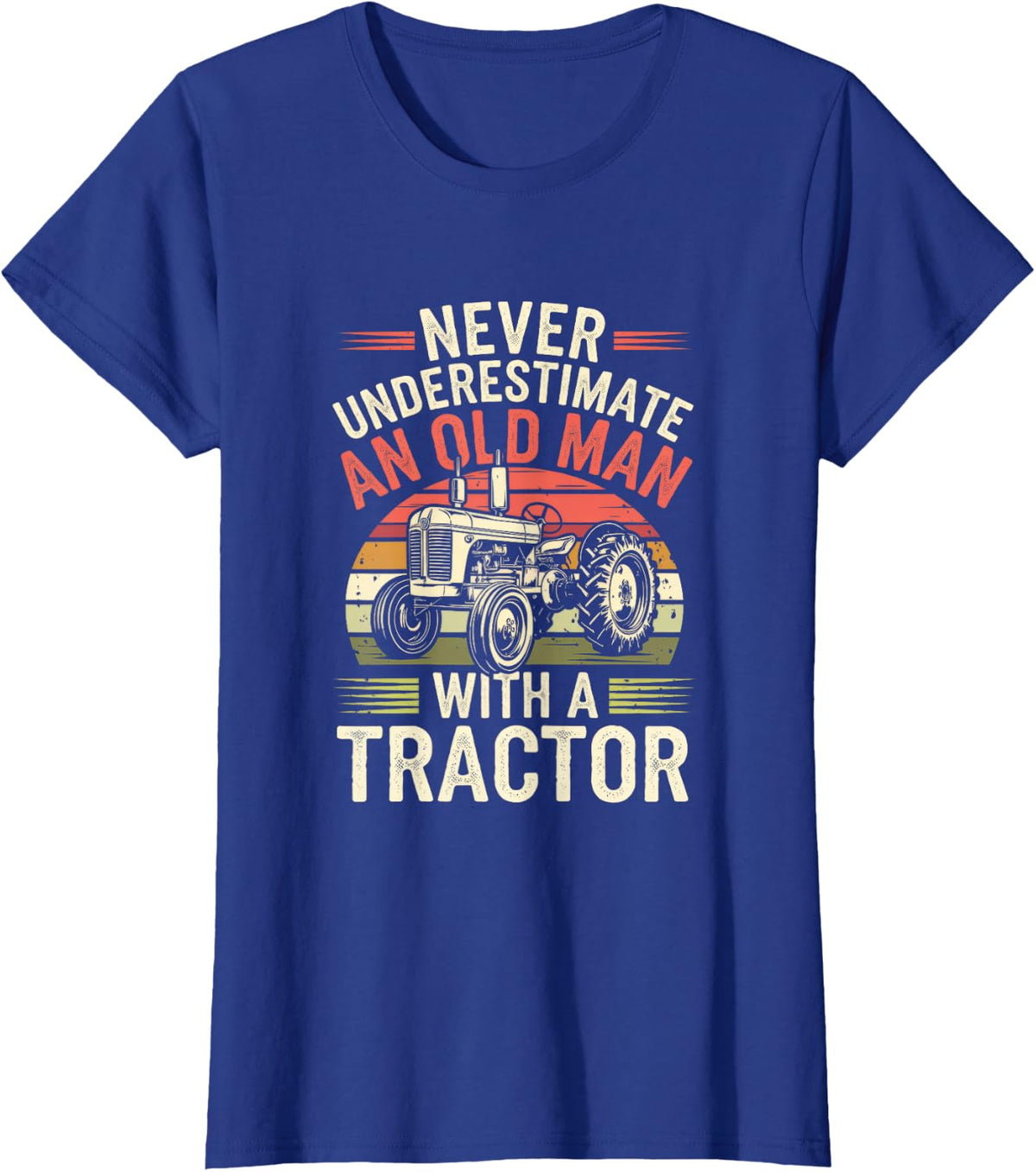 Never Underestimate An Old Man With A Tractor T-Shirt - Royal Blue