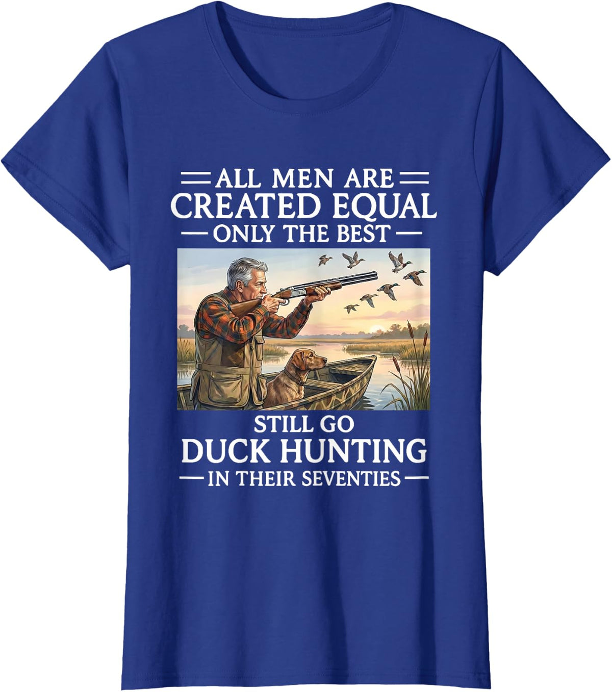 Still Duck Hunting in Their Seventies Funny Hunter T-Shirt - Royal Blue