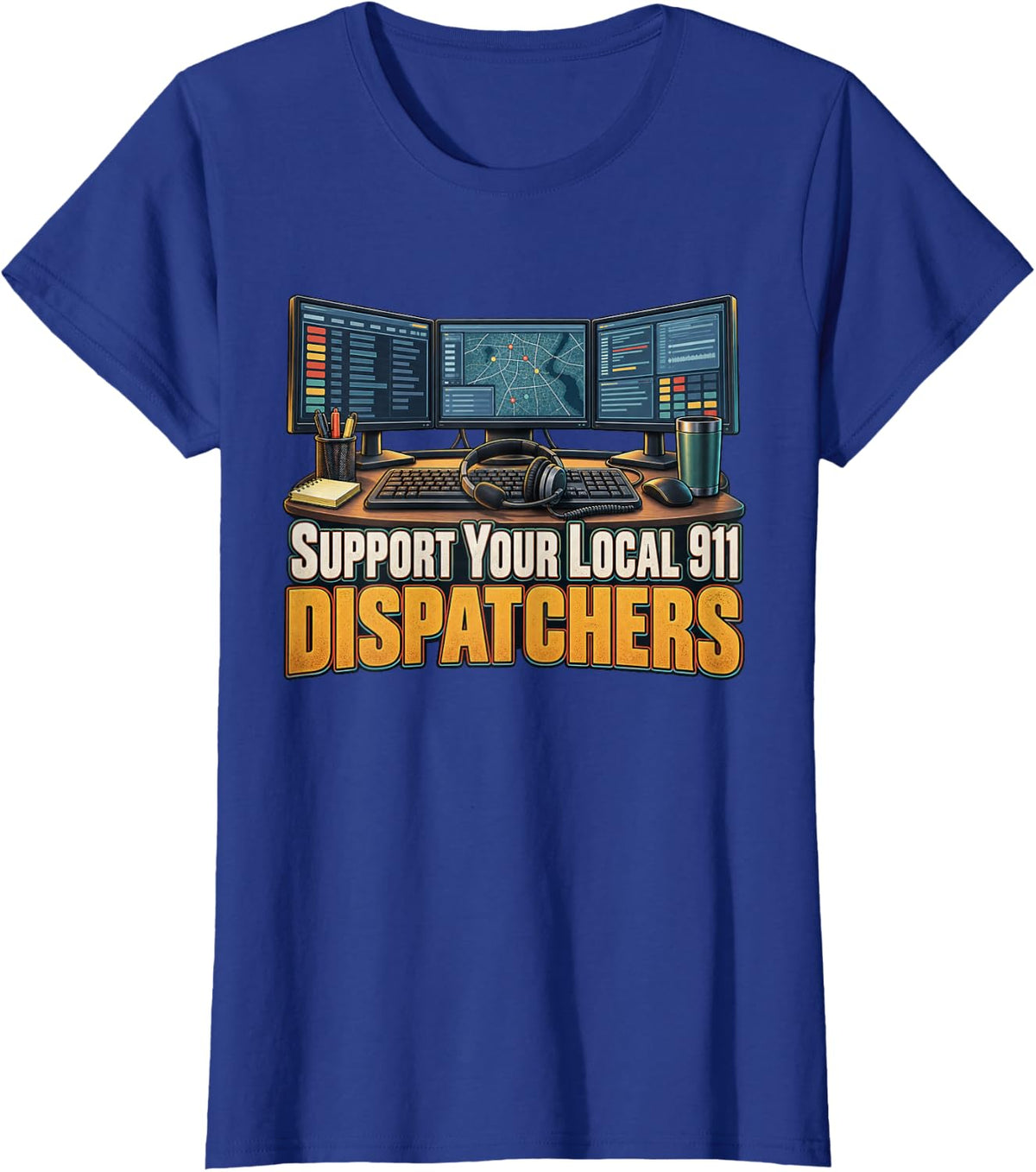 Support Your Local 911 Dispatchers 911 Dispatcher Graphic T-Shirt - Royal Blue