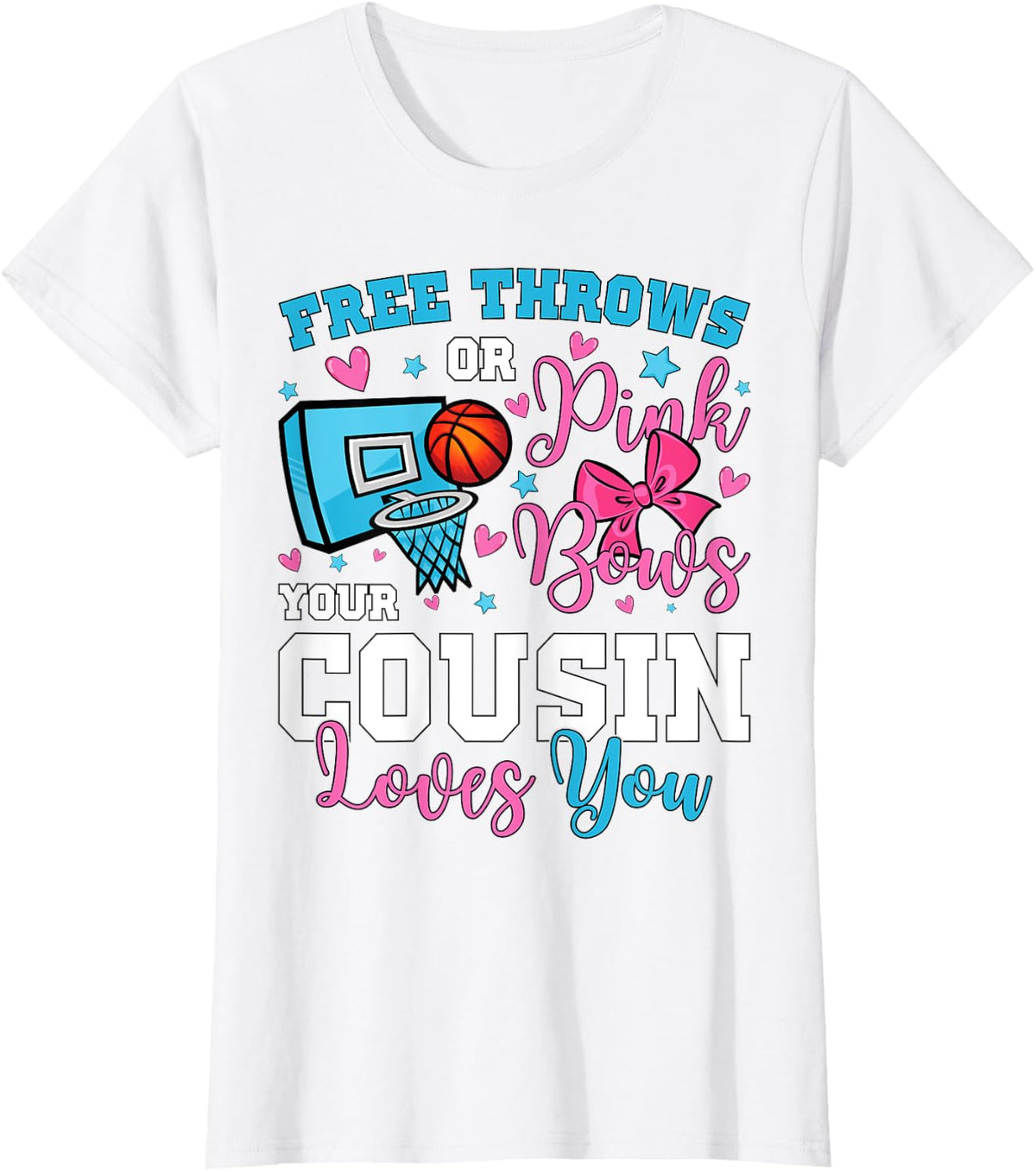 Free Throws or Pink Bows Cousin Loves You Gender Reveal T-Shirt - White