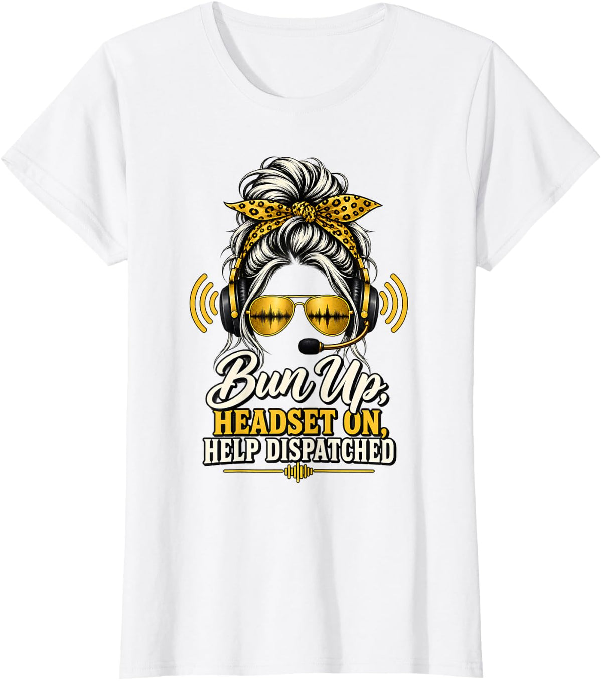 911 Emergency Dispatcher Bun Up Headset On Help Dispatched T-Shirt - White