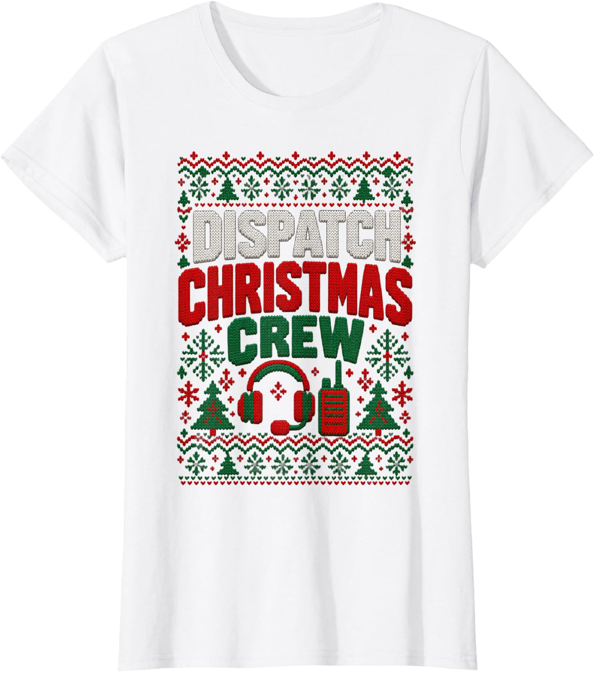 Dispatch Christmas Crew Dispatcher Ugly Sweater T-Shirt - White