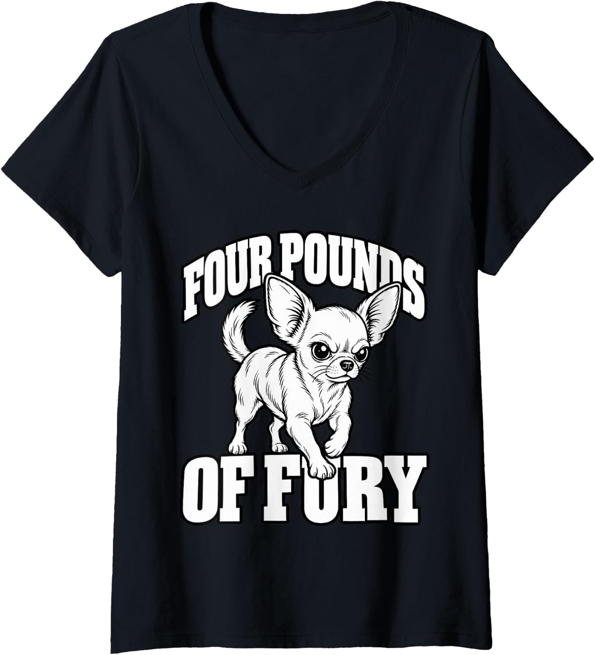 Women's Chihuahua Four Pounds of Fury Pet Owner Sassy V-Neck T-Shirt - Black