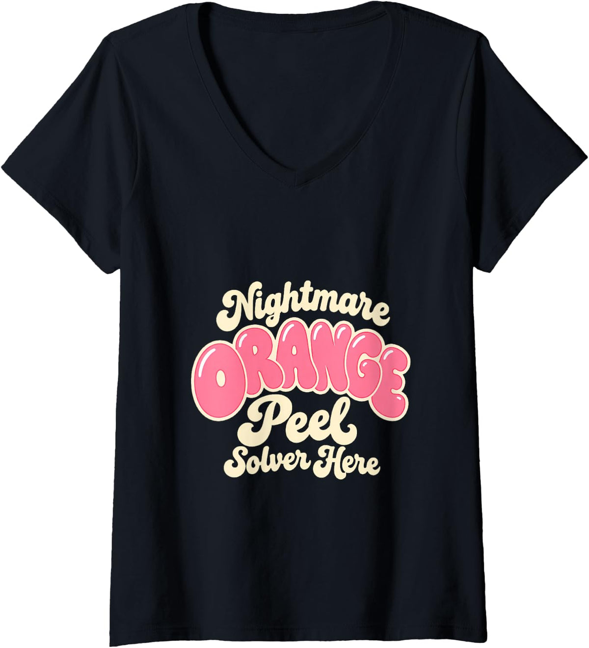 Women's Orange Peel Nightmare Solver Here Funny V-Neck T-Shirt - Black